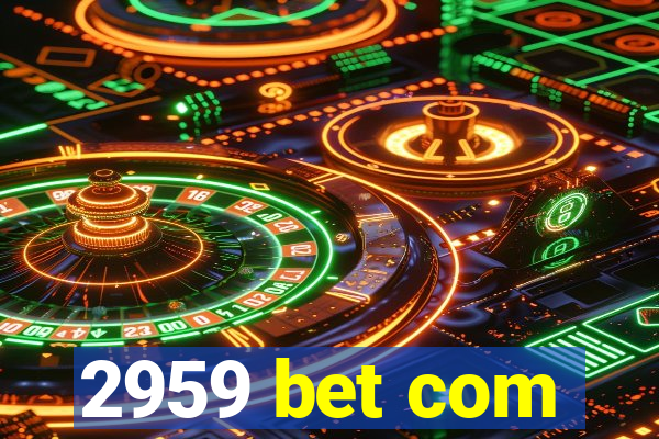 2959 bet com